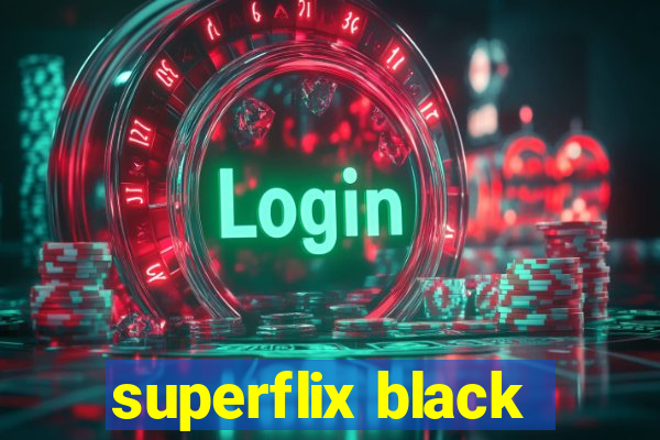 superflix black